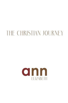The Christian Journey - Ann Elizabeth