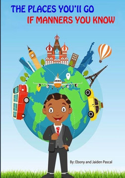 The Places You'll Go If Manners You Know