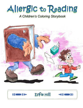 Allergic to Reading: A Children's Coloring Storybook Allergic to Reading: A Children's Coloring Storybook