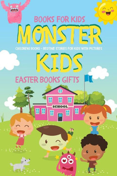 Books For Kids - KIDS MONSTER Books - Easter Books Gifts: Childrens Books - Bedtime Stories For Kids With Pictures Books For Kids - KIDS MONSTER Books - Easter Books Gifts: Childrens Books - Bedtime Stories For Kids With Pictures