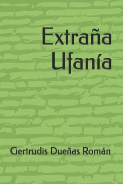 Extraña Ufanía (Spanish Edition)