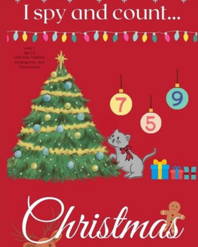 I spy and count... Christmas: Level 1 Age 2-6 Little Kids, Toddlers, Kindergarten, and Preschoolers