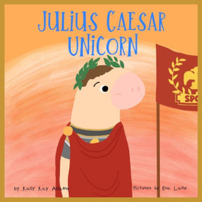 Julius Caesar Unicorn: The brave general of roman empire
