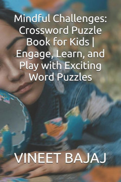 Mindful Challenges: Crossword Puzzle Book for Kids Engage, Learn, and Play with Exciting Word Puzzles