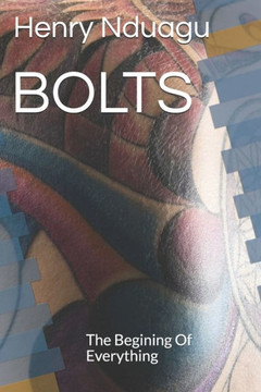 Bolts: The Begining Of Everything