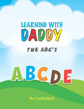 Learning With Daddy: The A B C'S