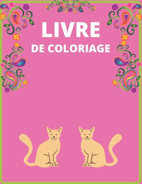 Livre de Coloriage: Pour Les Enfants a Partir de Quatre Ans.