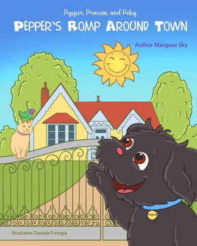 PEPPER, PRINCESS and PETEY: Pepper's Romp Around Town