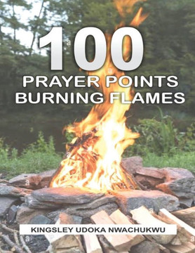100 Prayer Points: Burning Flames