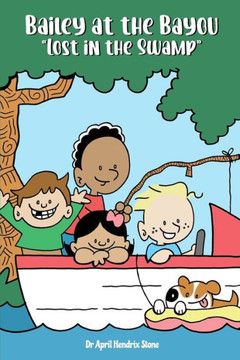 Bailey at the Bayou: ""Lost in the Swamp""