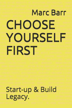 Choose Yourself First: Start-up & Build Legacy.