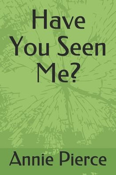 Have You Seen Me? Have You Seen Me?