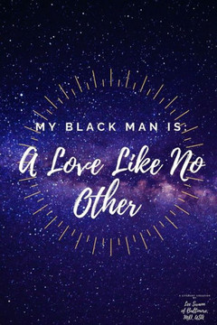 My Black Man Is: : A Love Like No Other