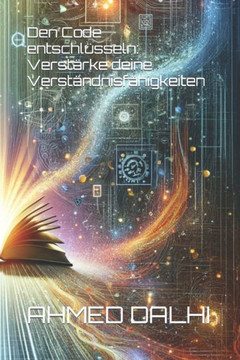 Den Code entschl?sseln: Verst?rke deine Verst?ndnisf?higkeiten
