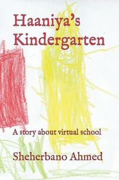 Haaniya's Kindergarten: A story about virtual school