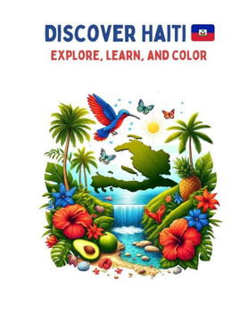 Discover Haiti Activity Coloring Book: Explore, Learn, and Color