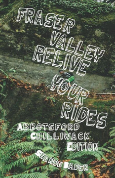 Fraser Valley Abbotsford Chilliwack - Relive Your Rides Fraser Valley Abbotsford Chilliwack - Relive Your Rides