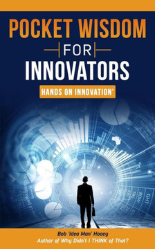 Pocket Wisdom for Innovators: Hands on Innovation