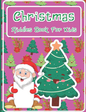 Christmas Riddles Book For Kids: A Fun and Interactive Riddles Book for Boys, Girls, The Whole Family - 80 Funny & Silly Riddles to Celebrate Christma