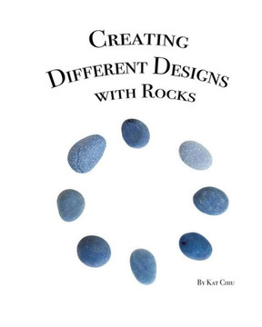 Creating Different Designs with Rocks: A Children's Creativity Book