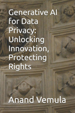 Generative AI for Data Privacy: Unlocking Innovation, Protecting Rights Generative AI for Data Privacy: Unlocking Innovation, Protecting Rights