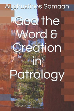 God the Word & Creation in Patrology