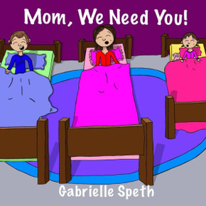 Mom, We Need You