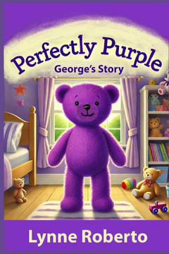 Perfectly Purple: George's Story: A Tale of Friendship and Self-Love