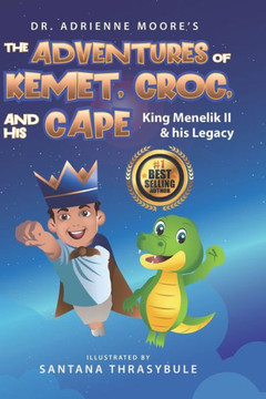 The Adventures of Kemet, Croc, and His Cape: King Menelik II and his Legacy