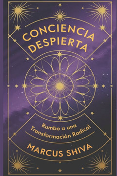 Conciencia Despierta: Rumbo a una Transformación Radical