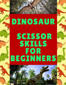 Dinosaur Scissor Skills For Beginners
