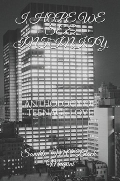I Hope We See Infinity: Anthology of teenage love