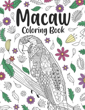Macaw Coloring Book: A Cute Adult Coloring Books for Macaw Owner, Best Gift for Macaw Lovers