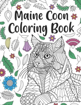 Maine Coon Coloring Book: A Cute Adult Coloring Books for Maine Coon Owner, Best Gift for Cat Lovers