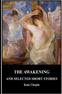 The Awakening And Selected Short Stories