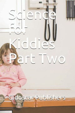 Science for Kiddies Part Two