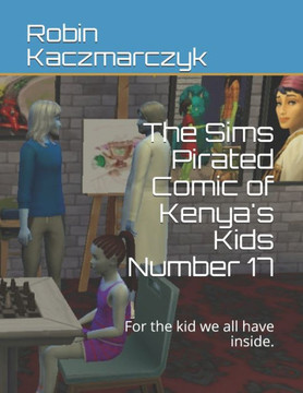 The Sims Pirated Comic of Kenya's Kids Number 17: For the kid we all have inside.