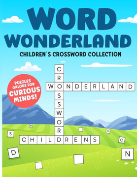 Word Wonderland: Children's Crossword Collection