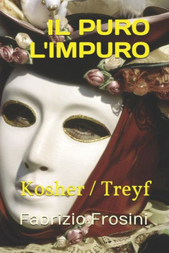 Il Puro, L'Impuro: Kosher / Treyf (Italian Edition)