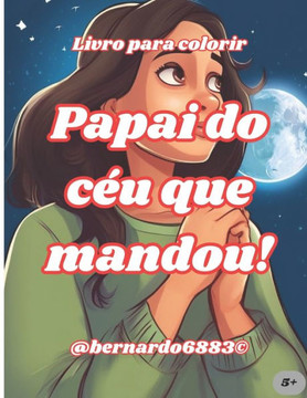 Papai do céu que mandou!