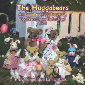 The Huggabears: An Eggsellent, Eggstraspecial, Eggstraordinary Easter Day!