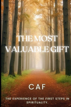 The Most Valuable Gift: The Experience of the First Steps in Spirituality