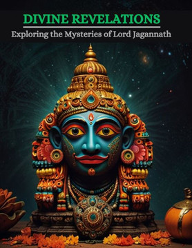 Divine Revelations: Exploring the Mysteries of Lord Jagannath