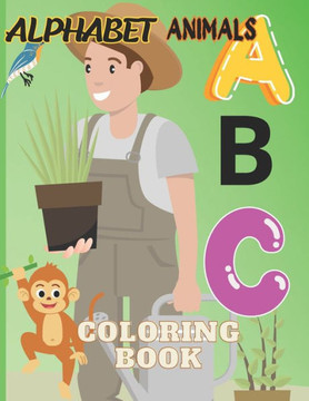 Animal Alphabet Adventure: A Coloring Book for Learning English Letters: Teaching the alphabet with the names of animals and developing coloring