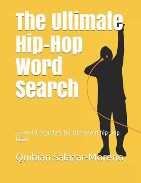 The Ultimate Hip-Hop Word Search The Ultimate Hip-Hop Word Search