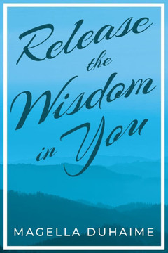 Release the Wisdom in You