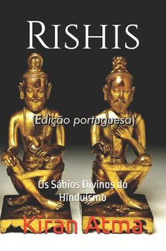 Rishis: Os Sábios Divinos do Hinduísmo