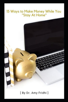15 Ways to Make Money While You ""Stay At Home""