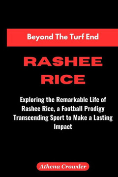 Beyond the Turf End 'Rashee Rice': Exploring the Remarkable Life of Rashee Rice, a Football Prodigy Transcending Sport to Make a Lasting Impact