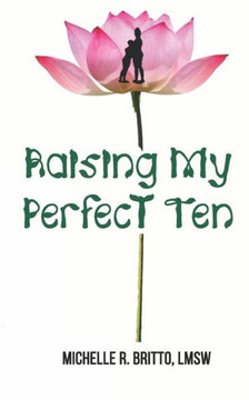 Raising My Perfect Ten Raising My Perfect Ten